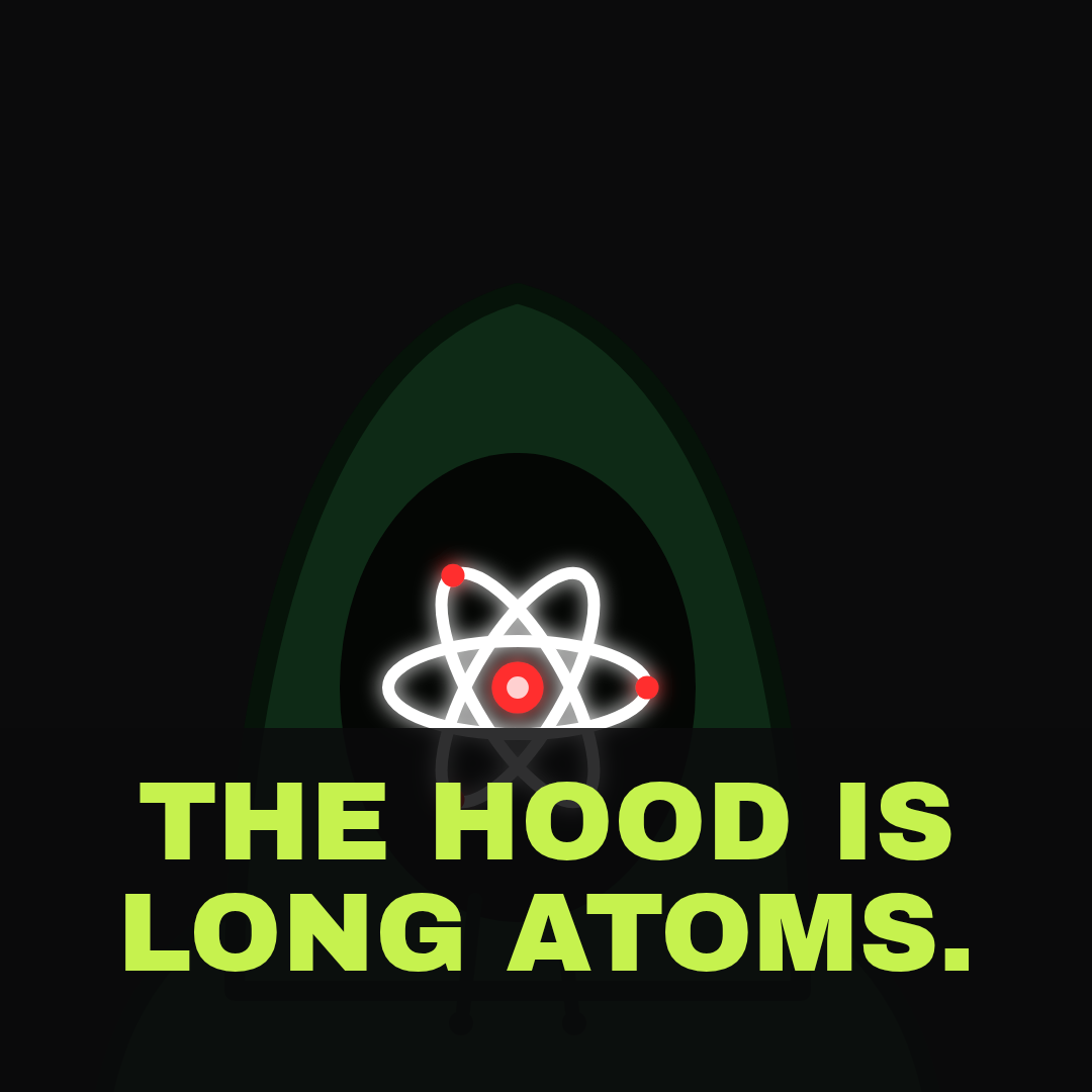 The hood is long atoms.